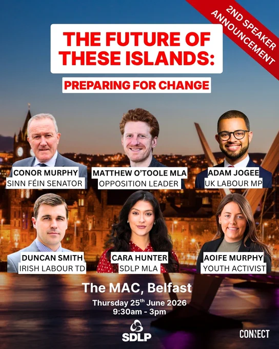 Second speaker announcement poster for SDLP conference "The Future of These Islands: Preparing for Change" at The MAC, Belfast on Thursday 25 June 2026. Speakers featured are Conor Murphy, Sinn Féin Senator; Matthew O'Toole MLA, Leader of the Opposition; Adam Jogee MP, UK Labour; Duncan Smith TD, Irish Labour; Cara Hunter MLA, SDLP; and Aoife Murphy, youth activist.
