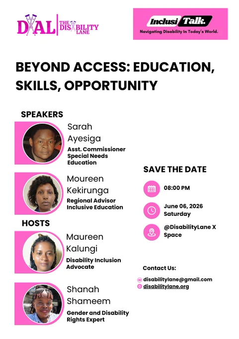 A promotional poster for an InclusiTalk X Spaces discussion titled “Beyond Access: Education, Skills, Opportunity” scheduled for Saturday, June 06, 2026 at 08:00 PM on @DisabilityLane X Space. The conversation will be hosted by Maureen Kalungi, Disability Inclusion Advocate, and Shanah Shameem, Gender and Disability Rights Expert. Featured guests include Sarah Ayesiga, Assistant Commissioner for Special Needs Education, and Maureen Kekirunga, Regional Advisor for Inclusive Education. The discussion focuses on inclusive education, Uganda’s new curriculum, disability inclusion, and opportunities for learners with disabilities.