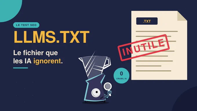 LLMS.txt, un fichier inutile en SEO et GEO