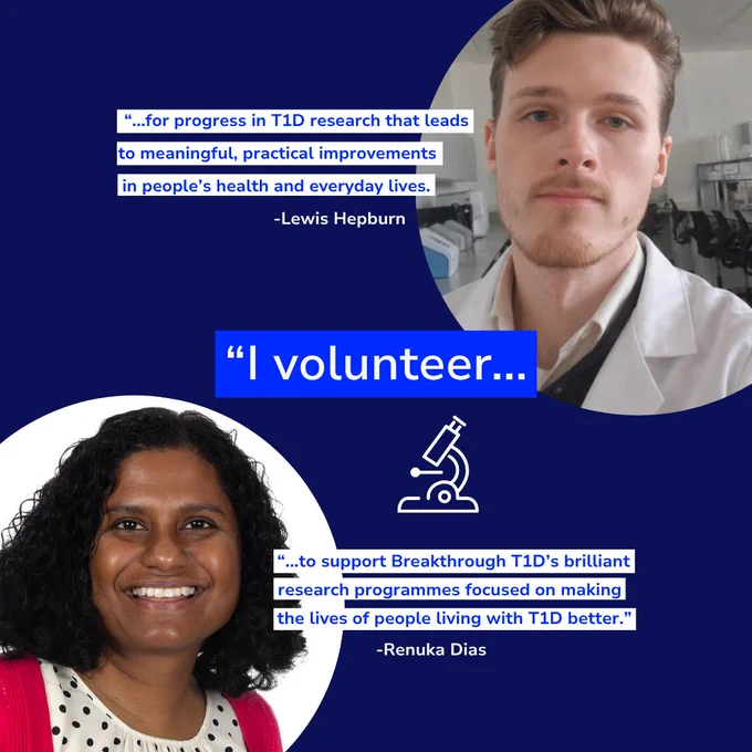 Two portraits with quotes from volunteers Lewis Hepburn and Renuka Dias about advancing T1D research and improving lives.