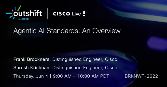 Presentation slide titled \"Agentic AI Standards: An Overview.\" Speakers: Frank Brockners & Suresh Krishnan, both Distinguished Engineers at Cisco. Event ID BRKNWT-2622. Date/Time: Thursday, Jun 4 | 9:00 AM \u2013 10:00 AM PDT.