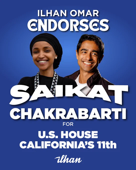 Text: "Ilhan Omar endorses Saikat Chakrabarti for U.S. House California's 11th" with photos of Ilhan and Saikat and the Ilhan logo at the bottom. 