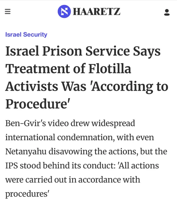 Israel Prison Service Says Treatment of Flotilla Activists Was 'According to Procedure'
Ben-Gvir's video drew widespread international condemnation, with even Netanyahu disavowing the actions, but the IPS stood behind its conduct: 'All actions were carried out in accordance with procedures'