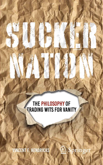 Sucker Nation\nThe Philosophy of Trading Wits for Vanity