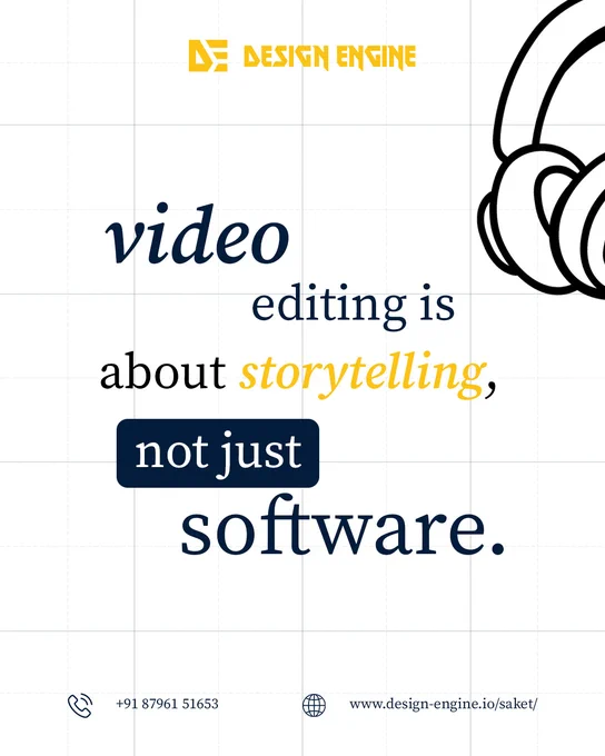 A minimalist white grid slide featuring the yellow "DESIGN ENGINE" logo at the top. Large text in the center reads: "video editing is about storytelling, not just software." A stylized line drawing of a headphone cups the upper right edge. Contact details including a phone number and website URL are neatly placed along the bottom.