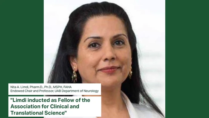 Headshot of a medical professional in a white coat, framed with a dark green border on the sides. Text appears in white boxes on the left reading: “Nita A. Limdi, Pharm.D., Ph.D., MSPH, FAHA, Endowed Chair and Professor, UAB Department of Neurology,” and below: “Limdi inducted as Fellow of the Association for Clinical and Translational Science.”
