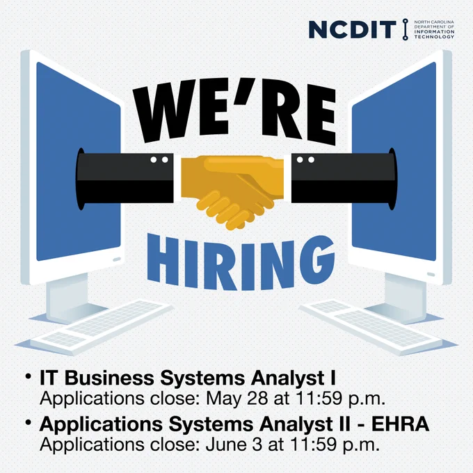 The image features a recruitment announcement by NCDIT, the North Carolina Department of Information Technology. Two computer monitors face each other with a handshake in between, symbolizing collaboration. Bold text states, "We're Hiring." Positions listed are "IT Business Systems Analyst I" with applications closing on May 28 at 11:59 p.m., and "Applications Systems Analyst II - EHRA" with applications closing on June 3 at 11:59 p.m.