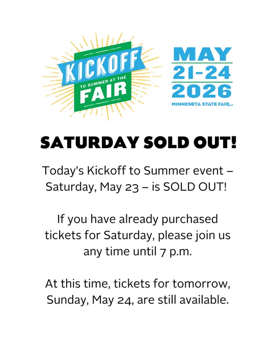 Flyer for the Minnesota State Fair's "Kickoff to Summer" event. Text announces that Saturday, May 23, is sold out, but tickets for Sunday, May 24, are still available. Event dates are May 21-24, 2026.