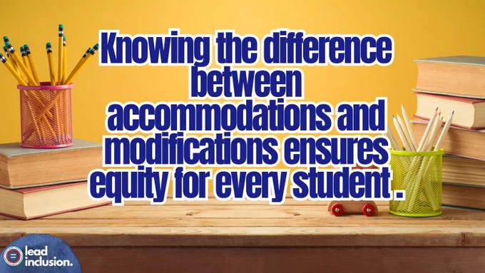 A classroom desk with stacks of books, colorful pencil holders, and a message reading, "Knowing the difference between accommodations and modifications ensures equity for every student."