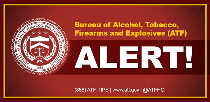 Bureau of Alcohol, Tobacco, Firearms and Explosives issues an alert with official seal on a red background.