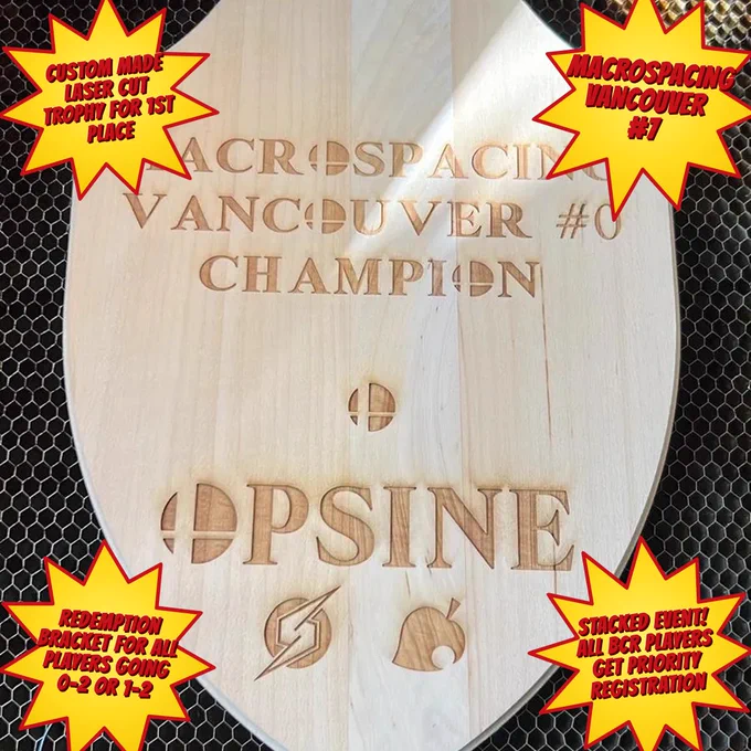 A picture of the custom made laser cut trophy for Macrospacing Vancouver #0. Image also has text bubbles indicating that a similar trophy will be made for Macrospacing Vancouver #7, that there will be a redemption bracket, and that BCR players get priority registration.