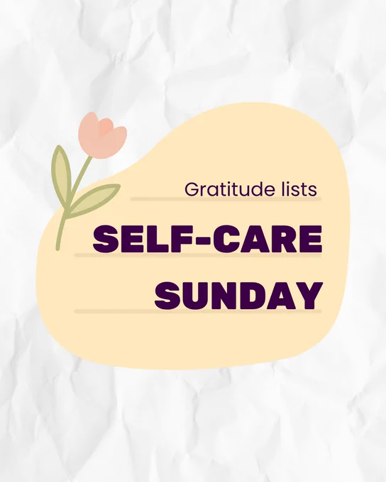 White paper-style background with an irregular yellow shape textbox in the middle. Small dark purple text inside reads 'Gratitude lists' and then underneath, in larger capitalised letters, reads 'Self-care Sunday'. To the left of this is an illustration of a pink lily with two leaves on the stem.