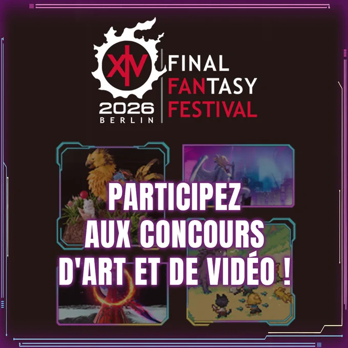 Une bannière sur laquelle on peut voir le logo du Final Fantasy 14 fan festival 2026 de berlin, suivi du texte "Participez aux concours d'art et de vidéo". Derrière il y a 4 carrés dans lesquels il y a des illustrations et créations de réalisées par des joueurs. Il y a un halo violet sur le contour de l'image ainsi que des traits bleus, jaunes et violets.
