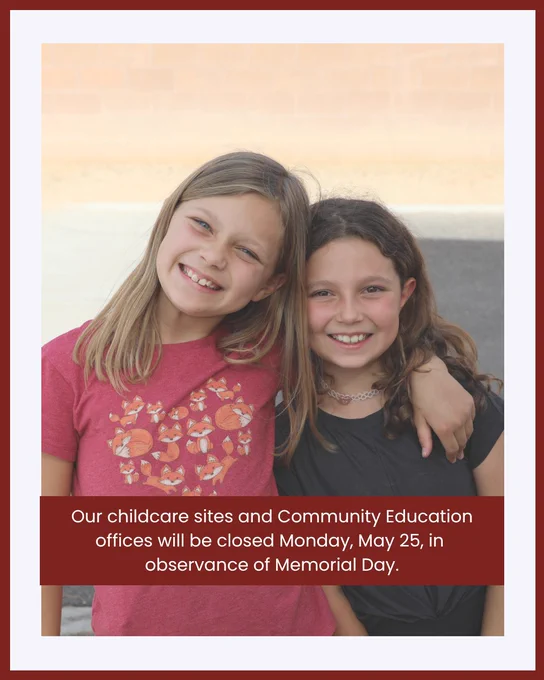 Two smiling children are standing close together with one child's arm around the other. They are outdoors in a playground area. A notice at the bottom states that childcare sites and Community Education offices will be closed on Monday, May 25, in observance of Memorial Day.