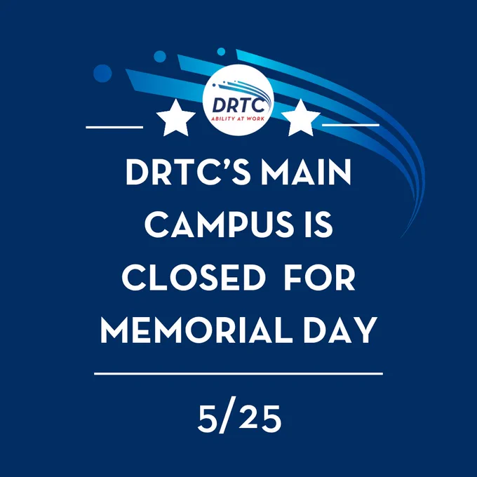 DRTC announces its main campus will be closed on May 25th for Memorial Day observance.