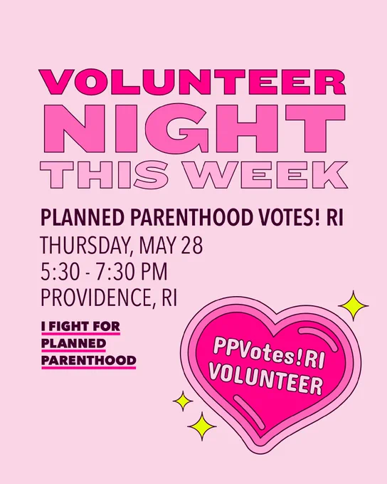 "Flyer for a Volunteer Night event by Planned Parenthood Votes! RI. Scheduled for Thursday, May 28, from 5:30 to 7:30 PM in Providence, RI. Includes a heart graphic with text 'PPVotes! RI Volunteer' and a speech bubble with 'I Fight For Planned Parenthood'."