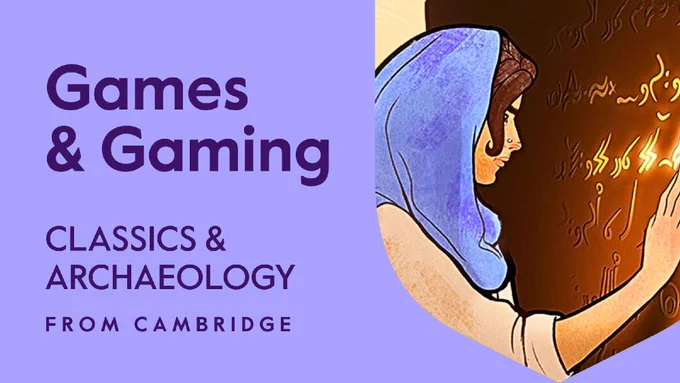 Illustration of a person in a blue headscarf touching ancient script on a wall. The text reads, "Games & Gaming - Classics & Archaeology from Cambridge," on a purple background.