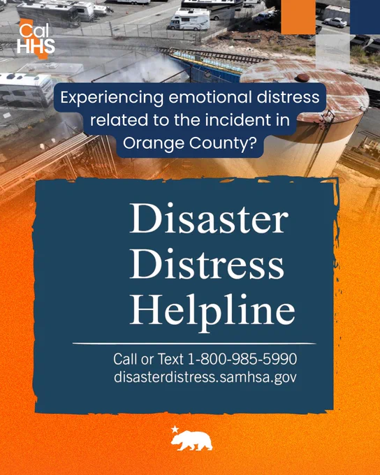 Experiencing emotional distress related to the incident in Orange County?
Disaster Distress Helpline
Call or Text 1-800-985-5990
disasterdistress.samhsa.gov