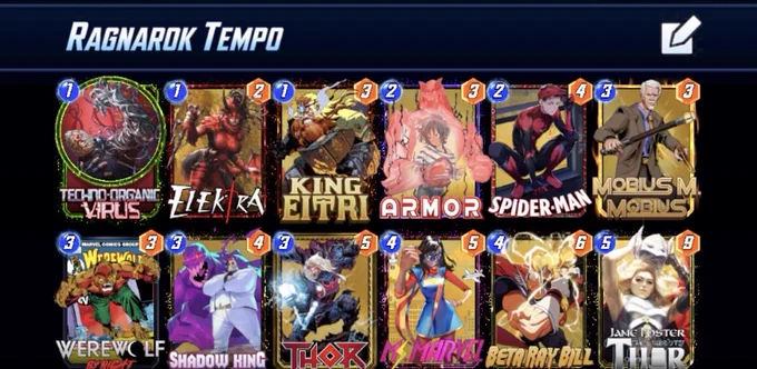 # (1) Techno-Organic Virus
# (1) Elektra
# (1) King Eitri
# (2) Armor
# (2) Spider-Man
# (3) Mobius M. Mobius
# (3) Werewolf By Night
# (3) Shadow King
# (3) Thor
# (4) Ms. Marvel
# (4) Beta Ray Bill
# (5) Jane Foster Mighty Thor
#
Sm5Gc3RyQSxNc01ydmw4LEJ0UkJsbEIsVGhyNCxTaGR3S25nQSxXcndsZkJOZ2h0RixNYnNNTWJzRCxTcGRyTW45LEFybXI1LFRjaG5PcmduY1ZyczEyLEtuZ0V0cjksRWxrdHI3
#
# To use this deck, copy it to your clipboard and paste it from the deck editing menu in MARVEL SNAP.