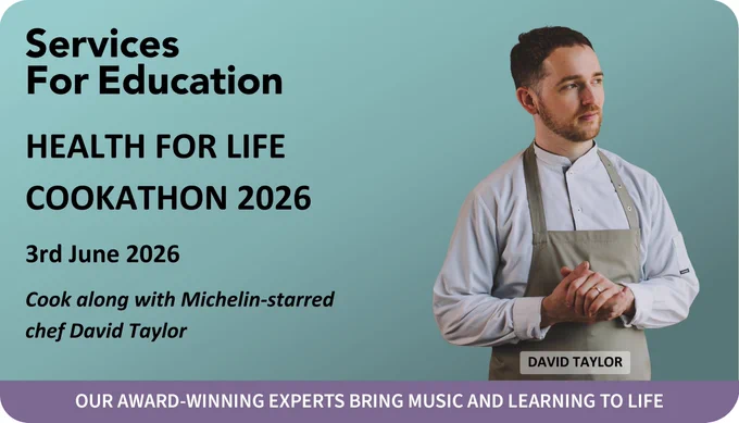 Promotional graphic for the Health For Life Cookathon 2026, hosted by Services For Education. The event is scheduled for 3rd June 2026 and features a "cook along" with Michelin-starred chef David Taylor. To the right, a portrait of David Taylor shows him wearing a white chef’s jacket and a tan apron, looking off-camera. The background is a soft teal colour, and a purple banner at the bottom reads: "Our Award-Winning Experts Bring Music and Learning to Life."