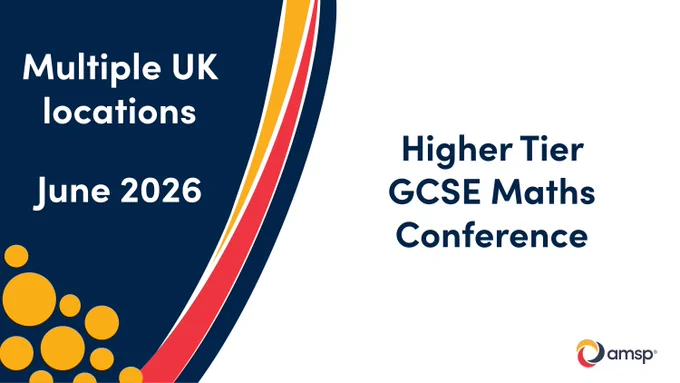 Promotional graphic for the Higher Tier GCSE Maths Conference. Large text on the left reads “Multiple UK locations” and “June 2026” inside a dark blue circular shape with red, yellow, and blue curved accents. The text on the right reads “Higher Tier GCSE Maths Conference”.  The AMSP logo appears in the bottom right corner on a light background. 