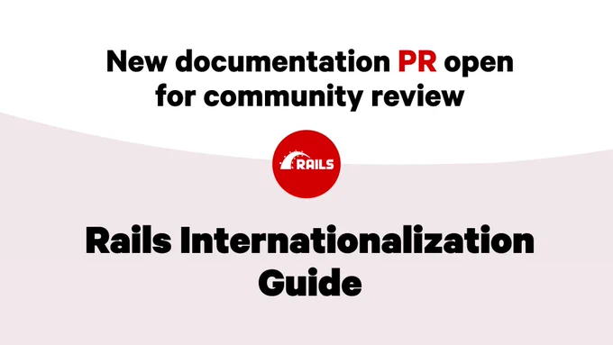 Rails logo with text: New documentation PR open for community review: Rails Internationalization Guide