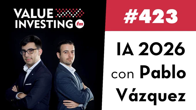 Episodio 423 de Value Investing FM. IA 2026 con Pablo Vázquez.