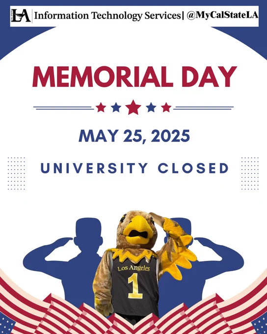 Los Angeles University mascot saluting with two blue silhouettes behind, Memorial Day May 25, 2025, university closed announcement.