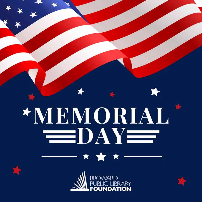 A Memorial Day graphic featuring a waving American flag across the top against a dark blue background. In the center, white text reads "MEMORIAL DAY" flanked by horizontal lines and small red and white stars. The Broward Public Library Foundation logo is at the bottom.
