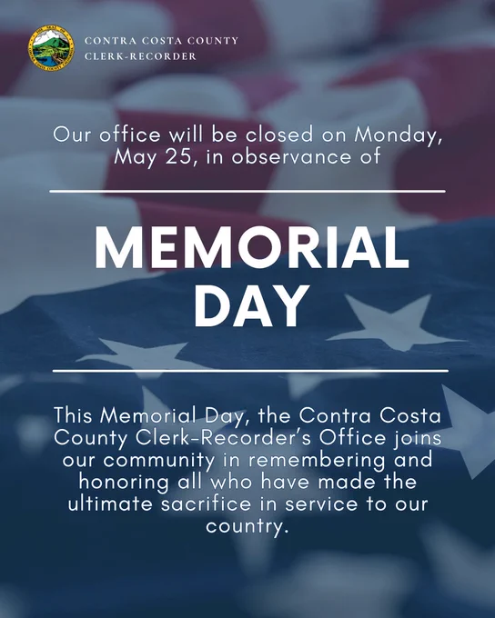 Contra Costa County Clerk-Recorder office closed May 25 for Memorial Day honoring fallen service members with a US Flag as background and the Contra Costa County Seal.