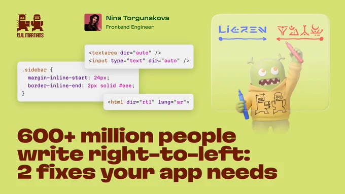 Evil Martians logo, Nina Torgunakova Frontend Engineer, title “600  million people write right-to-left: two fixes your app needs”, and an alien writing left-to-right and right-to-left.