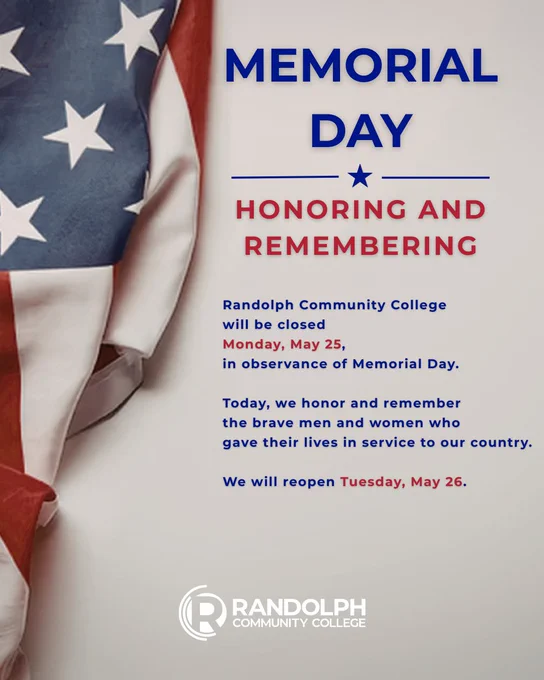 Graphic featuring a folded American flag along the left side with blue and red text reading “Memorial Day — Honoring and Remembering.” The graphic states Randolph Community College will be closed Monday, May 25, in observance of Memorial Day and will reopen Tuesday, May 26. The RCC logo appears at the bottom of the graphic.