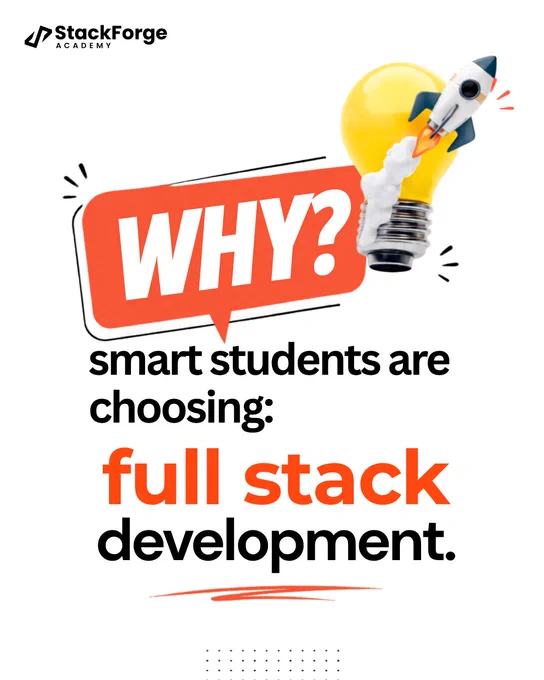 StackForge Academy Instagram poster with a clean white background, featuring a bold orange “WHY?” speech bubble, rocket and lightbulb graphic, and the headline: “smart students are choosing: full stack development.”