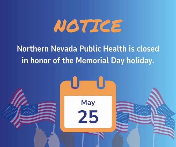 NOTICE: Northern Nevada Public Health is closed in honor of the Memorial Day holiday. The image features a graphic of American flags and a calendar displaying May 25 against a blue background.