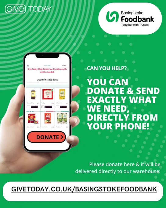 Poster for Basingstoke Foodbank. Text says: “Can you help? You can donate and send exactly what we need, directly from your phone! Please donate here and it will be delivered directly to our warehouse: www.givetoday.co.uk/basingstokefoodbank”
