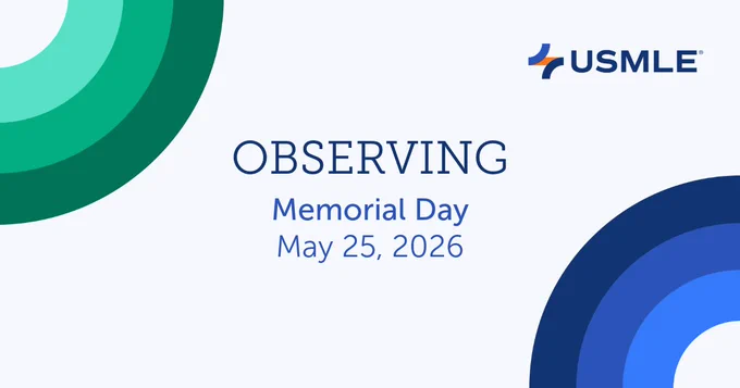 A graphic with the USMLE logo and text that reads: "Observing Memorial Day, May 25, 2026."
