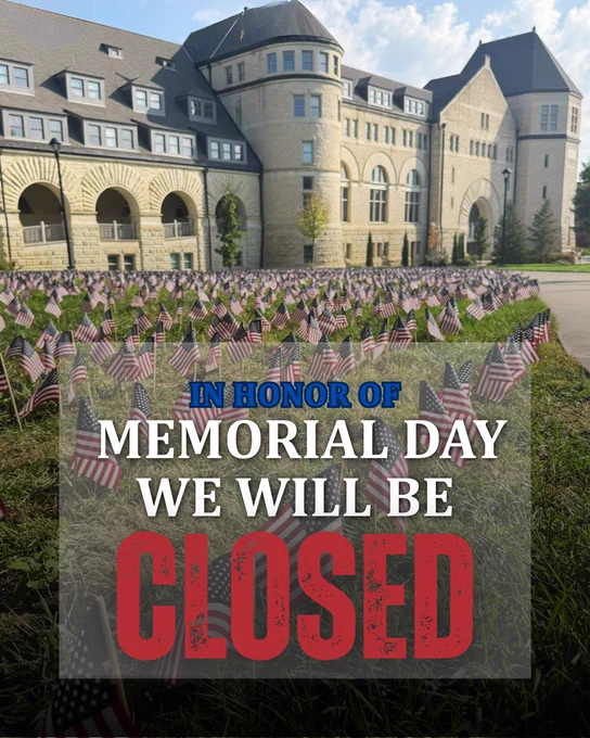 Hale Library stands in the background with numerous small American flags staked in the ground. Overlaid text reads, “In honor of Memorial Day, we will be closed.”