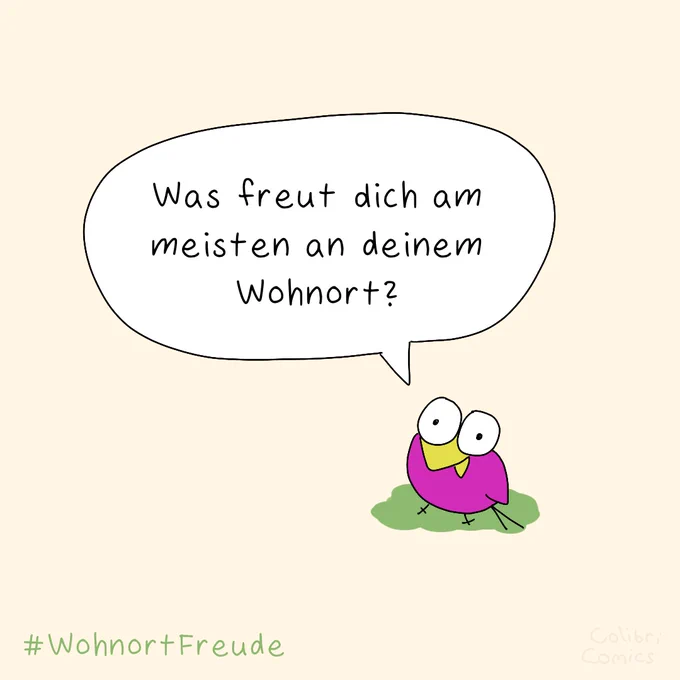Colibri fragt:
"Was freut dich am meisten an deinem Wohnort?"

Unten links steht "#WohnortFreude"