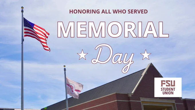 American and FSU Student Union flags flying near a building under a blue sky. Text reads: "Honoring All Who Served - Memorial Day.