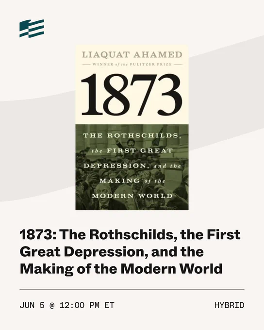 A promotional flyer featuring the book "1873: The Rothschilds, the First Great Depression, and the Making of the Modern World" by Liaquat Ahamed. The cover displays the book title and author's name. The flyer includes event details: June 5 at 12:00 PM ET, Hybrid.
