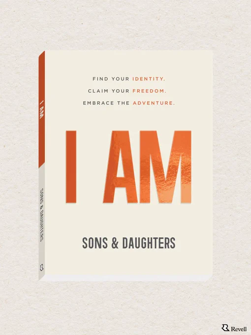 Book cover titled "I AM" by Sons & Daughters. The cover features phrases: "Find your identity, claim your freedom, embrace the adventure," with an orange and white color scheme. Published by Revell.