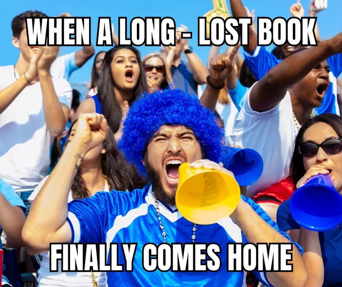 A meme with an image of a crowd of people cheering and celebrating. The text is "When a long-lost book finally comes home"
