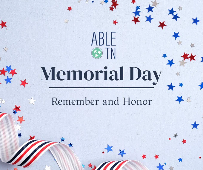 Graphic with a border of red, white, and blue stars and a swirled red, white, and blue ribbon in the bottom left corner. The text reads ‘Memorial Day Remember & Honor,’ with ABLE TN branding included.