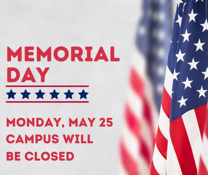 The image features the American flag on the right with a message on the left that reads, "Memorial Day, Monday, May 25, Campus Will Be Closed," accompanied by a row of stars.