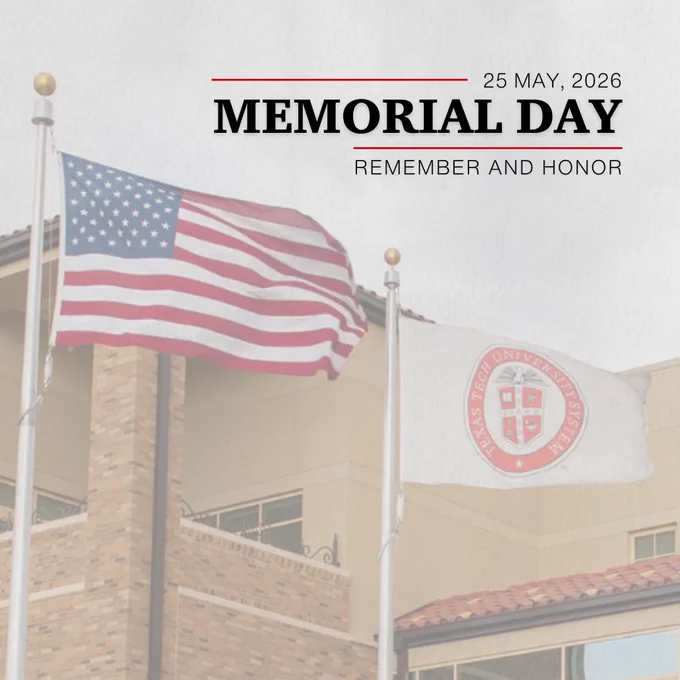 25 May, 2026, Memorial Day, Remember and Honor, TTU System Building with US flag and TTU System flag flying.