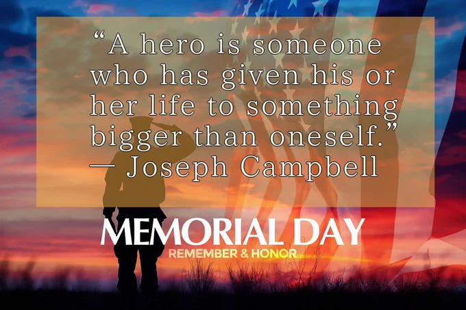 “A hero is someone who has given his or her life to something bigger than oneself.” — Joseph Campbell
