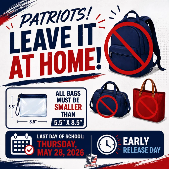 Graphic reminding students that backpacks and large bags are not allowed on campus during the final week of school. Bags must be smaller than 5.5 inches by 8.5 inches. The graphic also notes that the last day of school is Thursday, May 29, 2026, and it is an early release day.