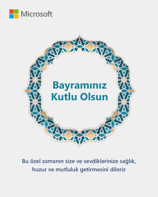 Microsoft logosunun yer aldığı açık gri arka plan üzerinde, ortada turkuaz ve altın tonlarında geometrik desenli dekoratif bir çerçeve bulunuyor. Çerçevenin içinde “Bayramınız Kutlu Olsun” yazısı yer alıyor. Alt kısımda ise “Bu özel zamanın size ve sevdiklerinize sağlık, huzur ve mutluluk getirmesini dileriz” mesajı bulunuyor.