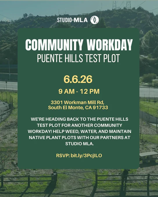 Community Workday event poster by Studio MLA. It details an event at the Puente Hills Test Plot on June 6, 2026, from 9 AM to 12 PM. The location is 3301 Workman Mill Rd, South El Monte, CA 91733. The poster invites people to help weed, water, and maintain native plants. RSVP link provided. Background includes a fenced outdoor area.