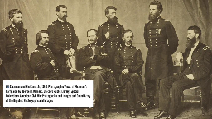 Photo source: Sherman and His Generals, 1866, Photographic Views of Sherman's Campaign by George N. Barnard, Chicago Public Library, Special Collections, American Civil War Photographs and Images and Grand Army of the Republic Photographs and Images